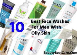 Best Face Washes For Men With Oily Skin
