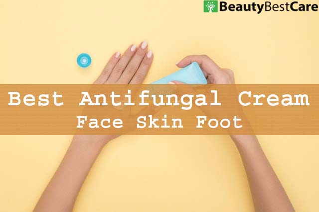 Best antifungal creams for skin face foot